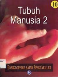 .ENSIKLOPEDIA SAINS SPEKTAKULER : TUBUH MANUSIA 2