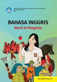 BAHASA INGGRIS Work in Progress KELAS X - Kurikulum Merdeka