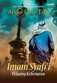 BIOGRAFI IMAM MAZHAB : IMAM SYAFI'I PEJUANG KEBENARAN