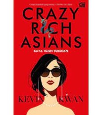 CRAZY RICH ASIANS (KAYA TUJUH TURUNAN)