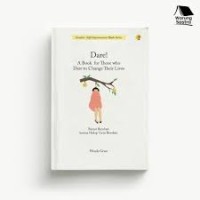 DARE! A BOOK FOR THOSE WHO DARE TO CHANGE THEIR LIVES