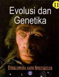 ENSIKLOPEDIA SAINS SPEKTAKULER  EVOLUSI DAN GENETIKA