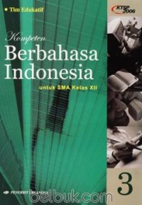 KOMPETEN BERBAHASA INDONESIA UTK SMA KELAS XII.....