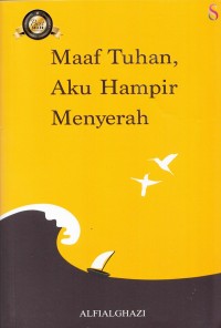 Image of Maaf Tuhan, Aku Hampir Menyerah