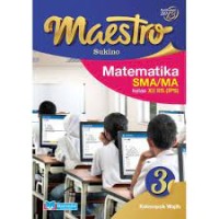 MAESTRO : MATEMATIKA SMA / MA KELAS XII (IPA)