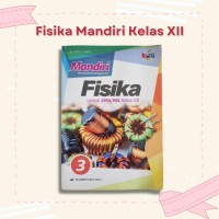 MANDIRI FISIKA 3 UNTUK SMA / MA KELAS XII