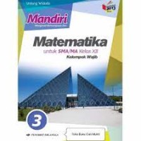 MANDIRI MATEMATIKA UNTUK SMA / MA KELAS XII KEKLOMNPOK WAJIB