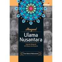 MENGENAL ULAMA NUSANTARA : SEJARAH BIOGRAFI 30 ULAMA KARISMATIK