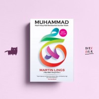 MUHAMMAD: KISAH HIDUP NABI BERDASARKAN SUMBER KLASIK