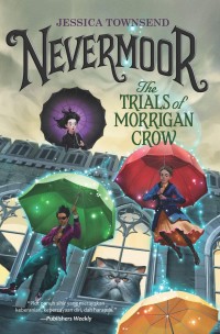 NEVERMOOR: THE TRIALS OF MORRIGAN CROW