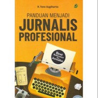 Image of PANDUAN MENJADI JURNALIS PROFESIONAL