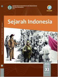 SEJARAH INDONESIA KELAS XI SEMESTER 1 (EDISI REVISI)