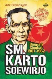 SM. KARTOSUWIRYO : BIOGRAFI SINGKAT 1907-1962