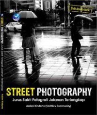 STREET PHOTOGRAPHY  JURUS SAKTI FOTOGRAFI JALANAN TERLENGKAP