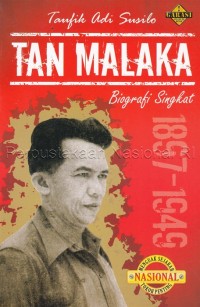 TAN MALAKA: BIOGRAFI SINGKAT 1897-1949