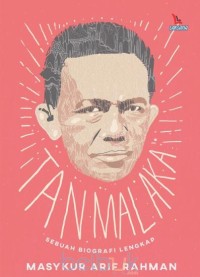 Image of TAN MALAKA: SEBUAH BIOGRAFI LENGKAP
