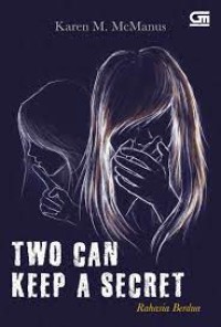 TWO CAN KEEP A SECRET (RAHASI BERDUA)