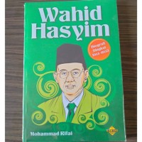 WAHID HASYIM: BIOGRAFI SINGKAT 1914-1953
